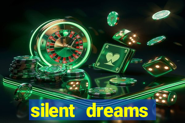 silent dreams reclame aqui